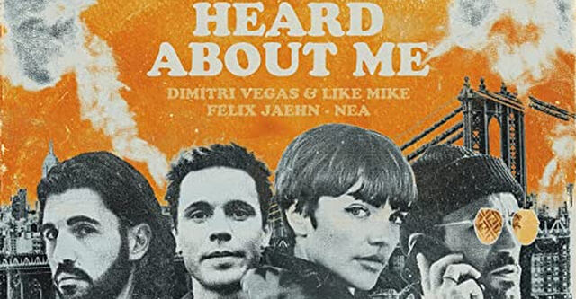 Kollaboration von Dimitri Vegas & Like Mike und Felix Jaehn - "Heard About Me" feat. Nea