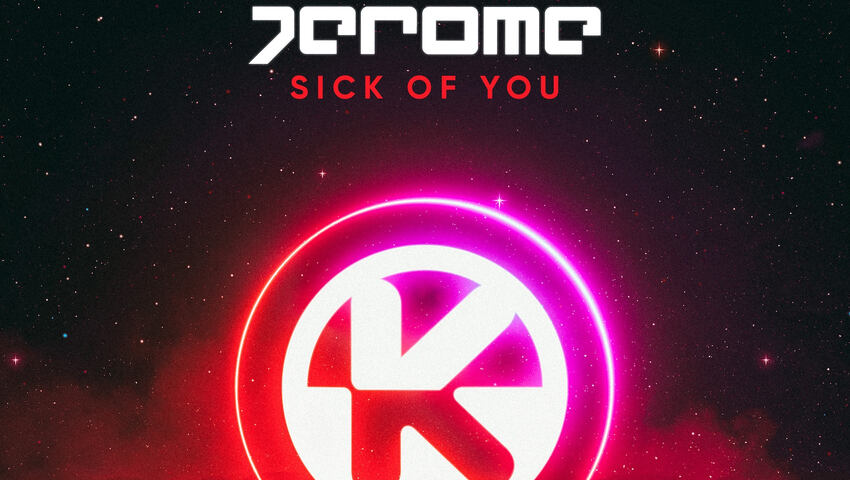 Jerome - Sick Of You