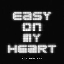 Easy On My Heart (The Remixes)