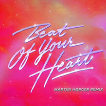 Beat Of Your Heart (MARTEN HØRGER Remix)