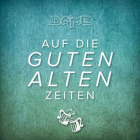 Auf Die Guten Alten Zeiten