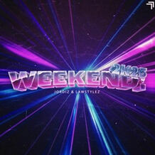 Weekend! 2k25