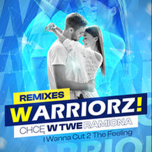Chcę w Twe Ramiona / I Wanna Cut 2 The Feeling (Remixes)